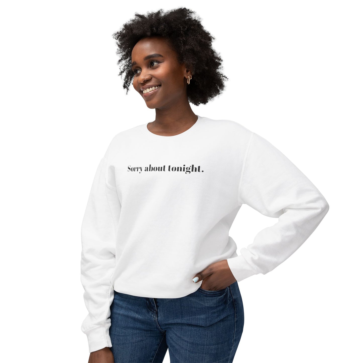 Sorry about tonight sweatshirt.