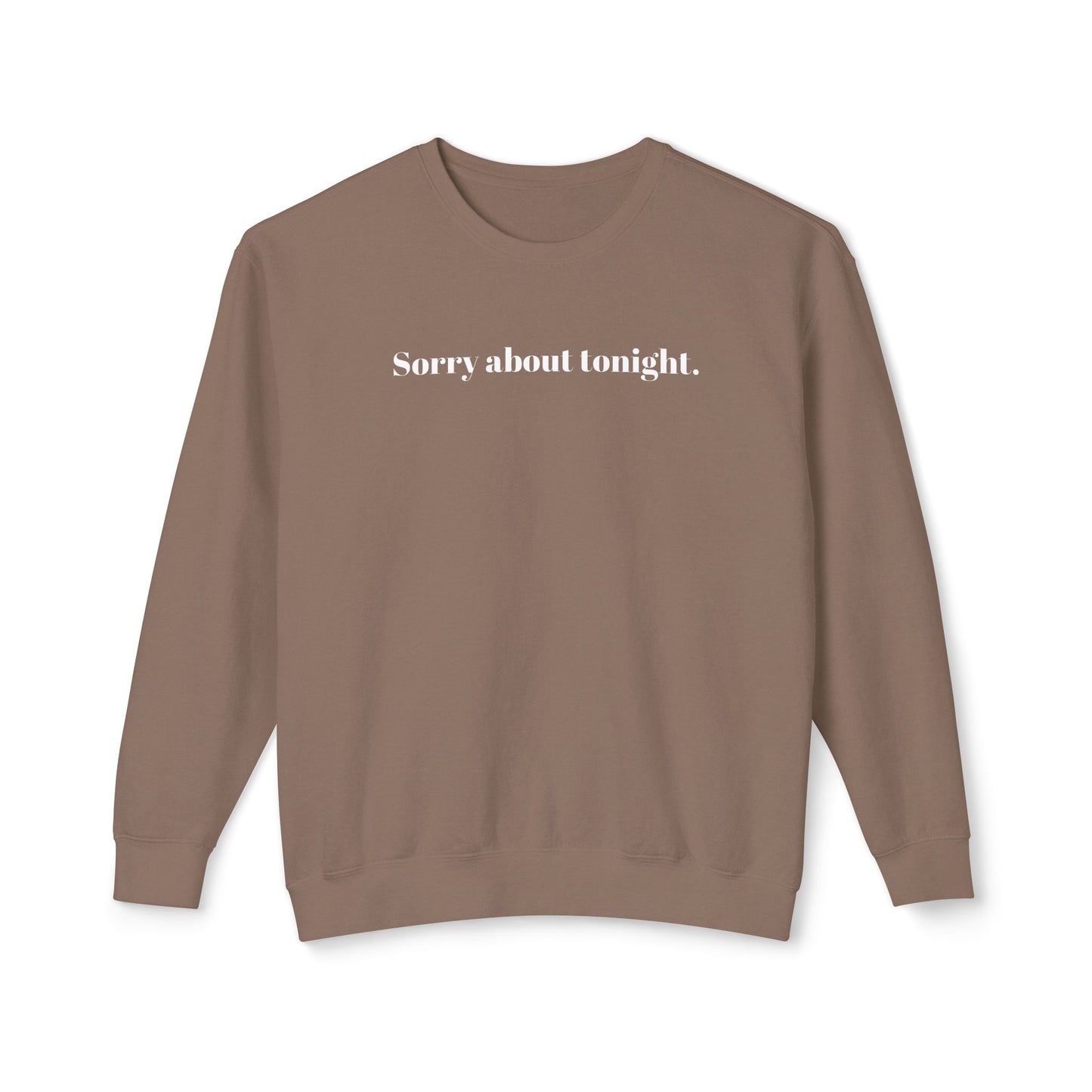 Sorry about tonight sweatshirt.