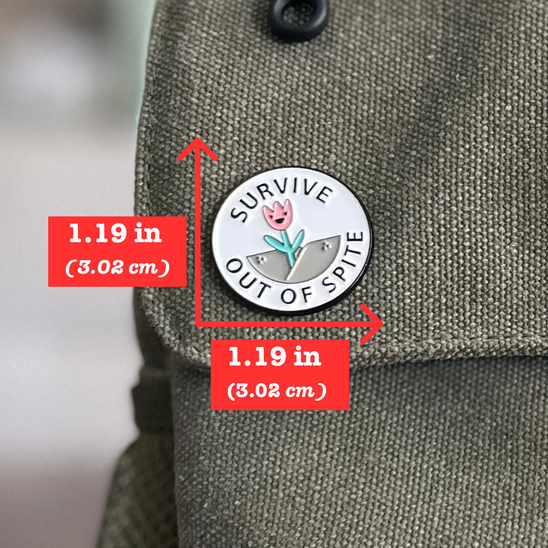 Survive Out Of Spite Pin