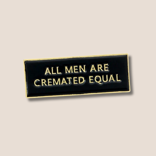 Cremated Equal Pin