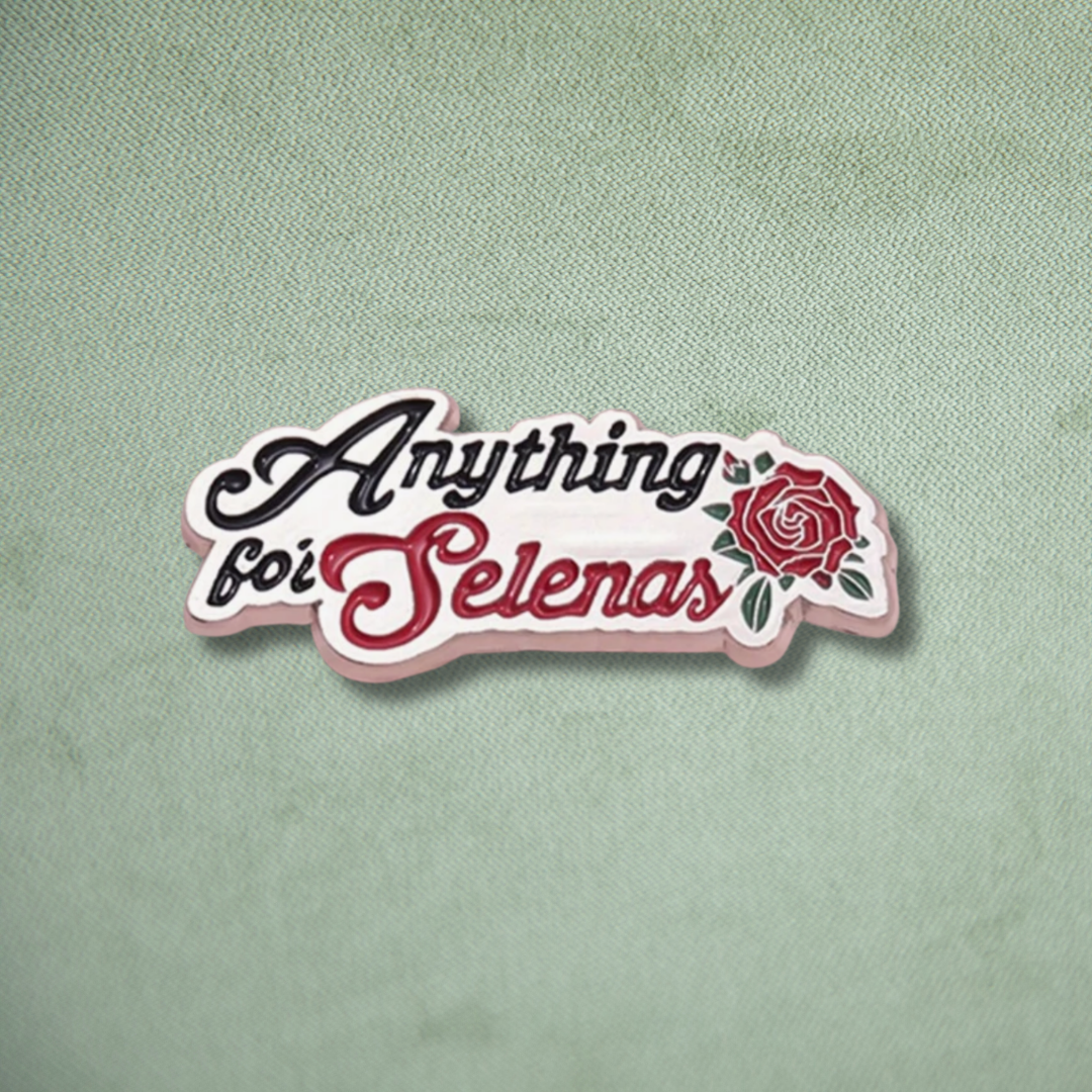 Anything for Selenas Pin