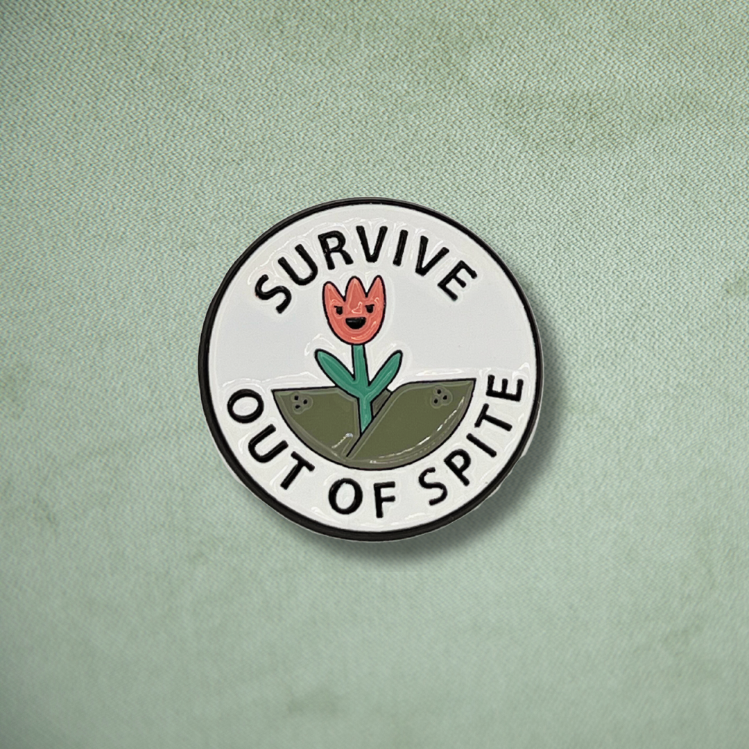 Survive Out Of Spite Pin
