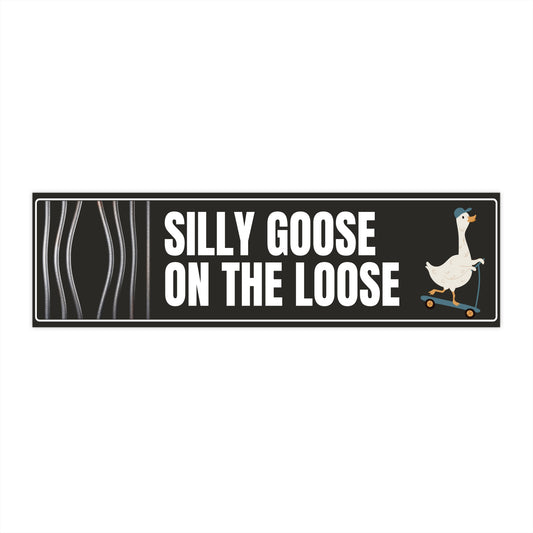 Silly Goose On The Loose Bumper Sticker - Fun and Whimsical Car Decal for Quirky Personalities