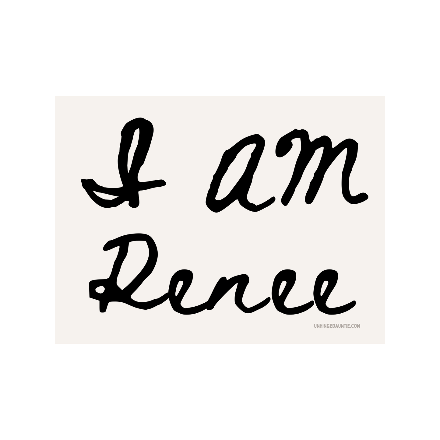 I AM RENEE - Yard Sign
