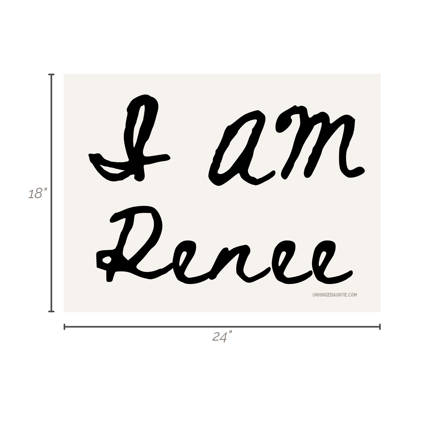 I AM RENEE - Yard Sign