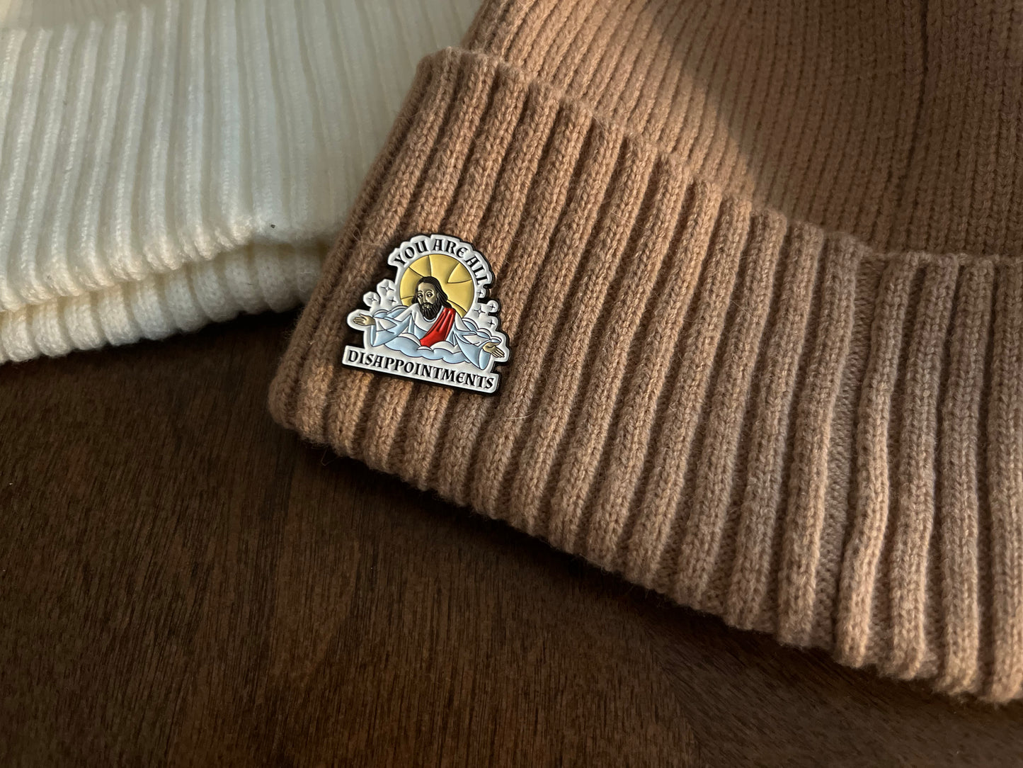 You're All Disappointments Pin