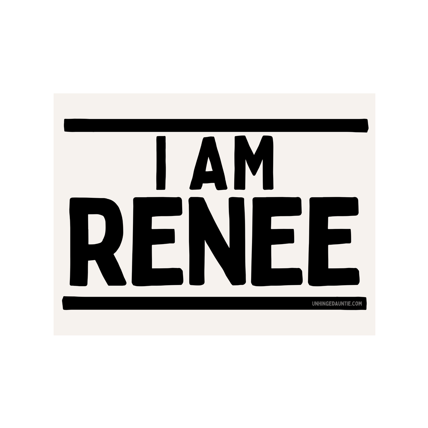 I AM RENEE - Yard Sign