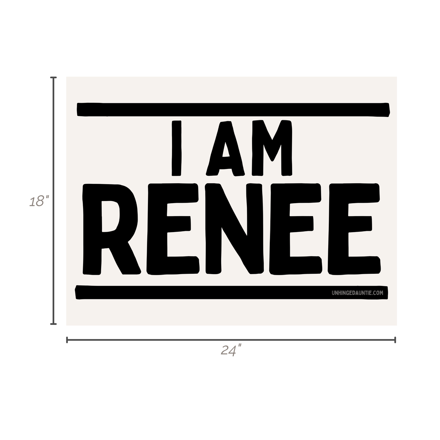 I AM RENEE - Yard Sign